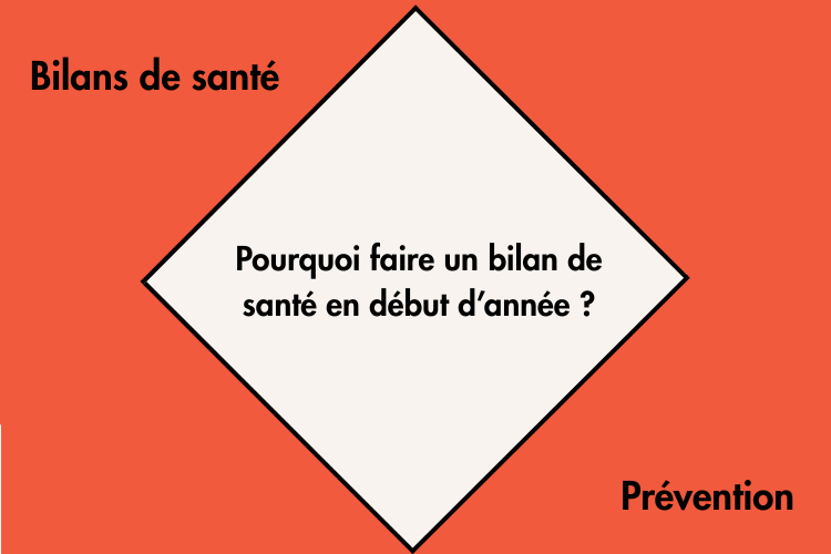 Pourquoi faire un bilan de santé en début d'année